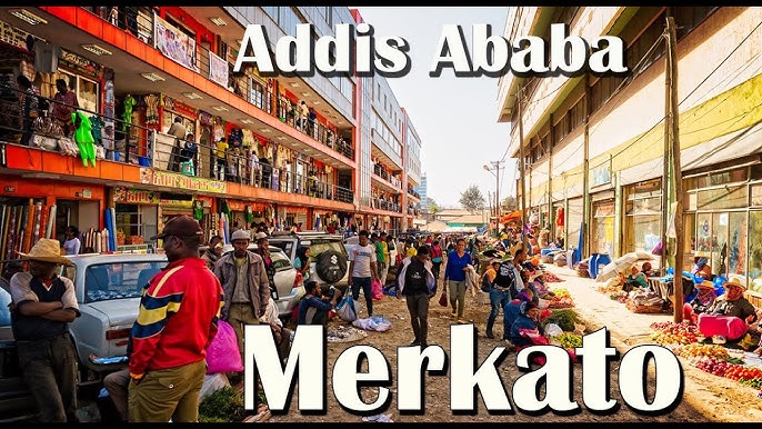 Addis Ababa Mercato Market - Ethiopia's Premier Market in Addis Ababa
